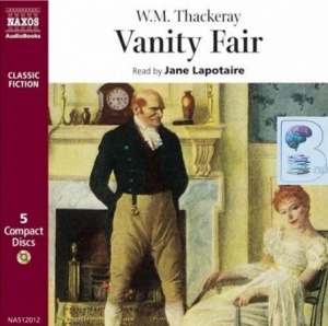 Vanity Fair written by W.M. Thackeray performed by Jane Lapotaire on Audio CD (Abridged)